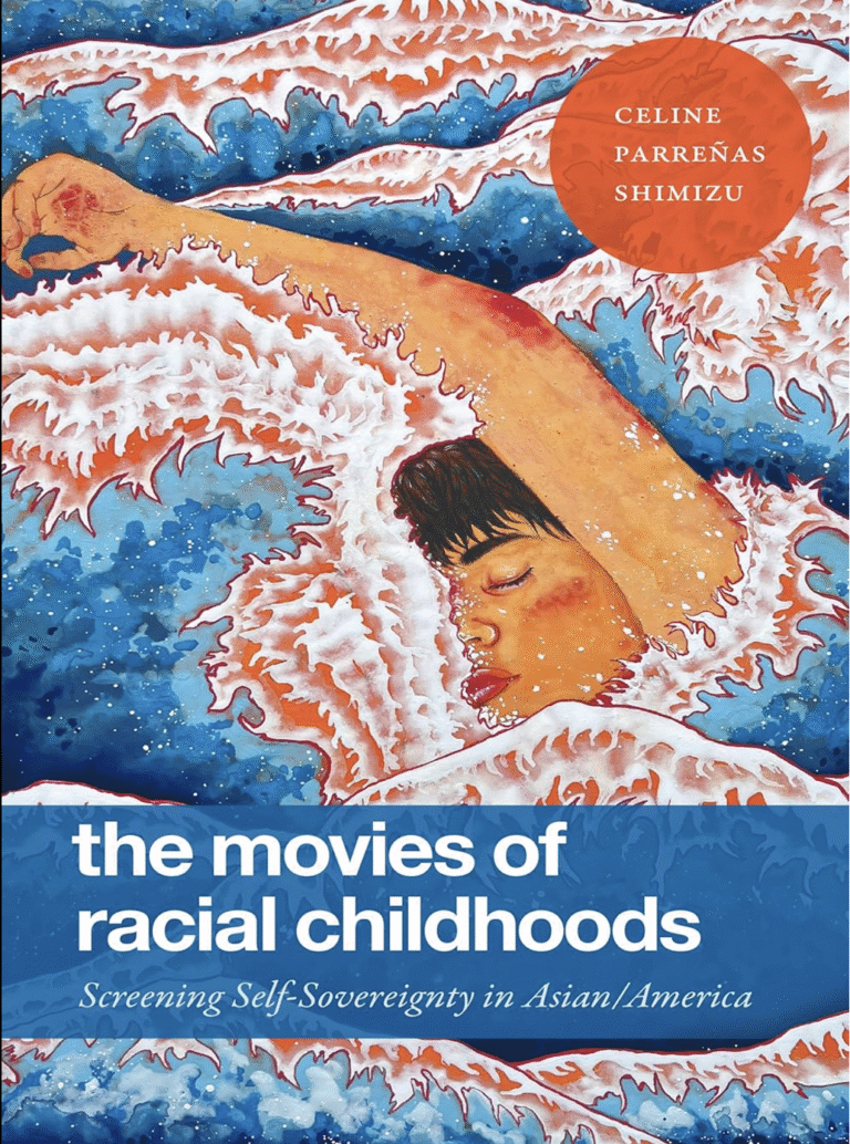 Review: Celine Parreñas Shimizu, <i>The Movies of Racial Childhoods: Screening Self-Sovereignty in Asian/America</i>